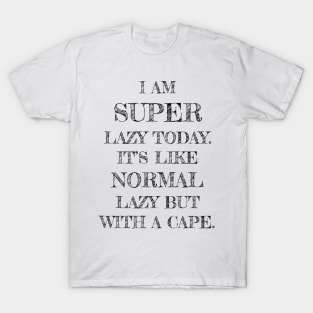 Super Lazy T-Shirt